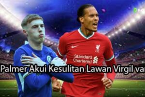 pottertheme.com Cole Palmer Akui Kesulitan Lawan Virgil van Dijk