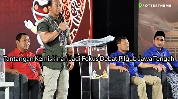 pottertheme.com Tantangan Kemiskinan Jadi Fokus Debat Pilgub Jawa Tengah