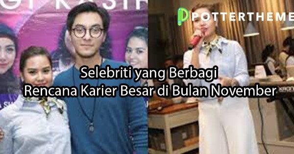 pottertheme.com Selebriti yang Berbagi Rencana Karier Besar di Bulan November