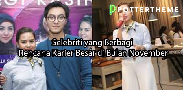 pottertheme.com Selebriti yang Berbagi Rencana Karier Besar di Bulan November